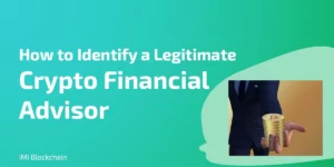 How to Identify a Legitimate Crypto Financial Advisor