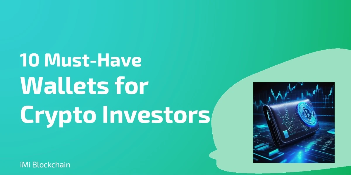10 Must-Have Wallets for Crypto Investors