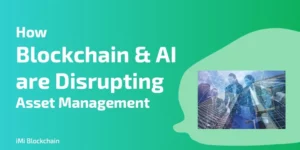 blockchain and ai disrubting asset management